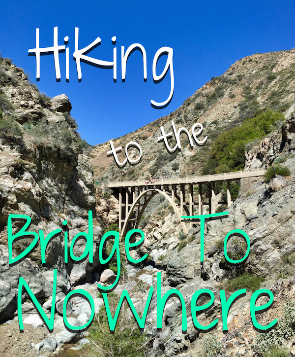 The Bridge To Nowhere LA Hikes Series