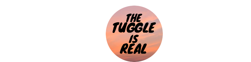 The Tuggle Is Real
